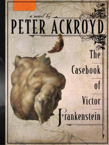 The Casebook of Victor Frankenstein: A Novel