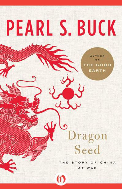 Dragon Seed: A Novel of China at War