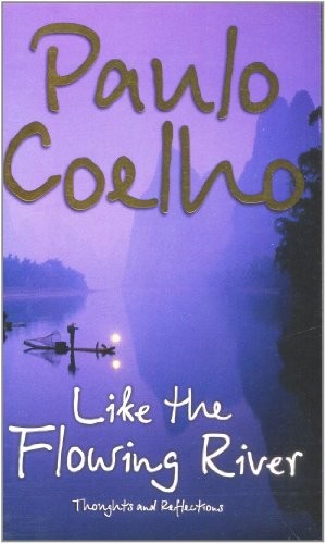 Like the Flowing River: Thoughts and Reflections