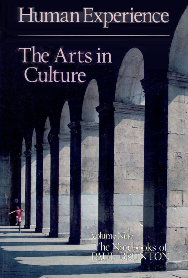 The Notebooks of Paul Brunton 09 - Human Experience, The Arts in Culture