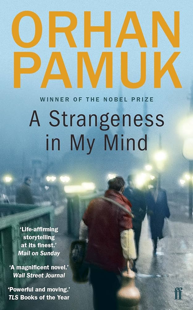 A Strangeness in My Mind: From the Nobel Prize Winner and Bestselling Author of My Name Is Red and the Museum of Innocence