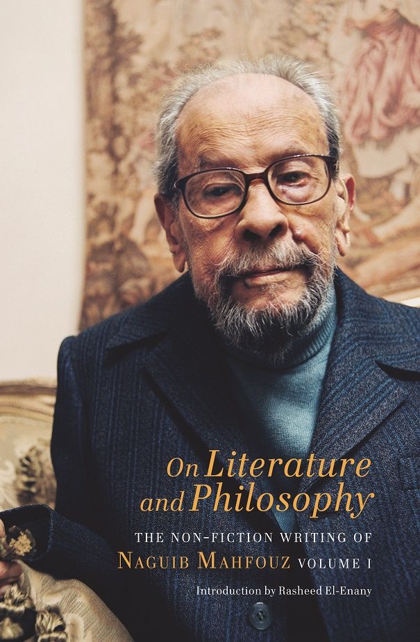 On Literature and Philosophy: The Non-Fiction Writing of Naguib Mahfouz: