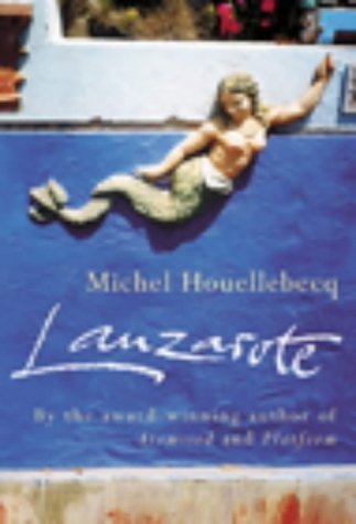 Lanzarote.: Translated From the French by Frank Wynne.