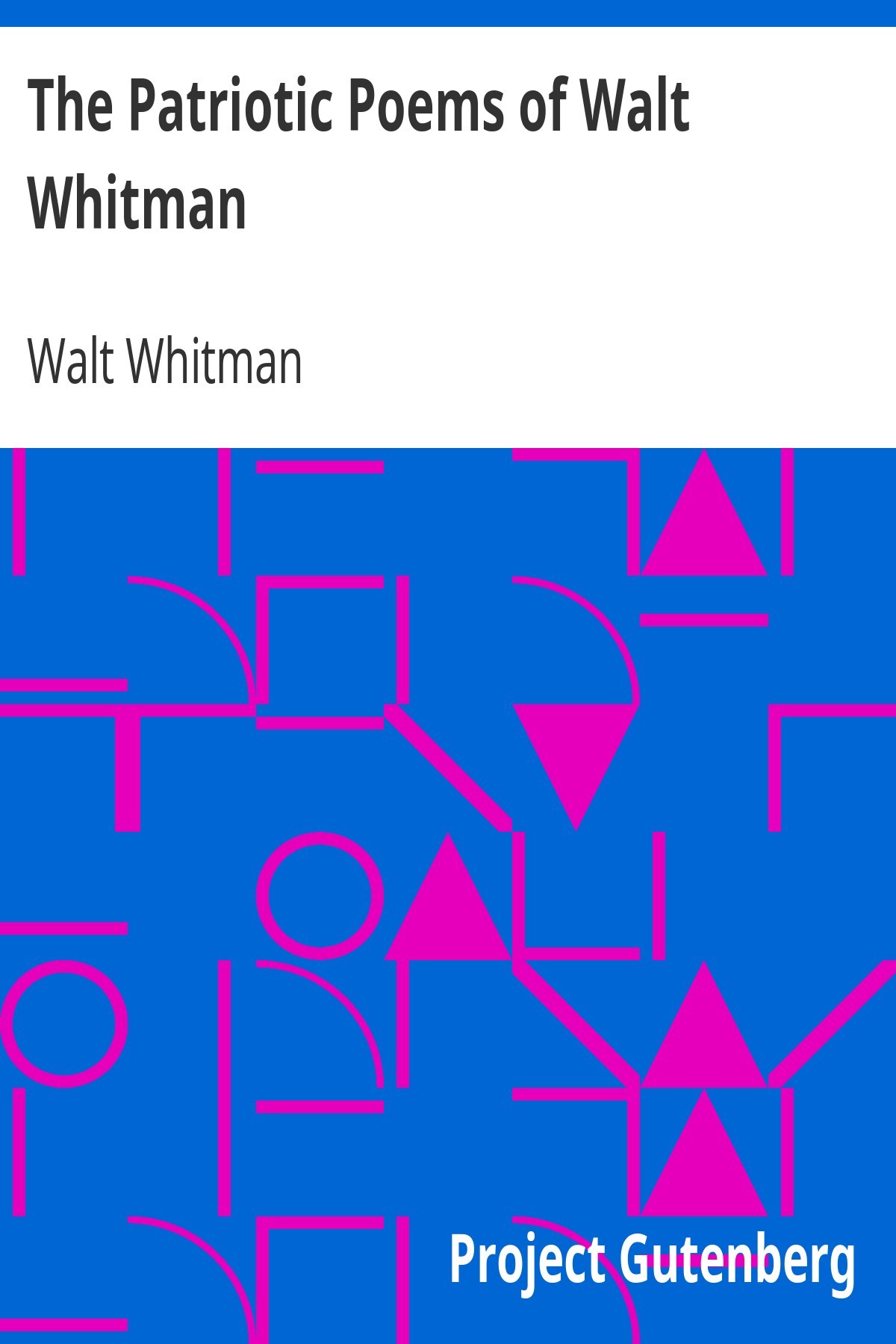The Patriotic Poems of Walt Whitman