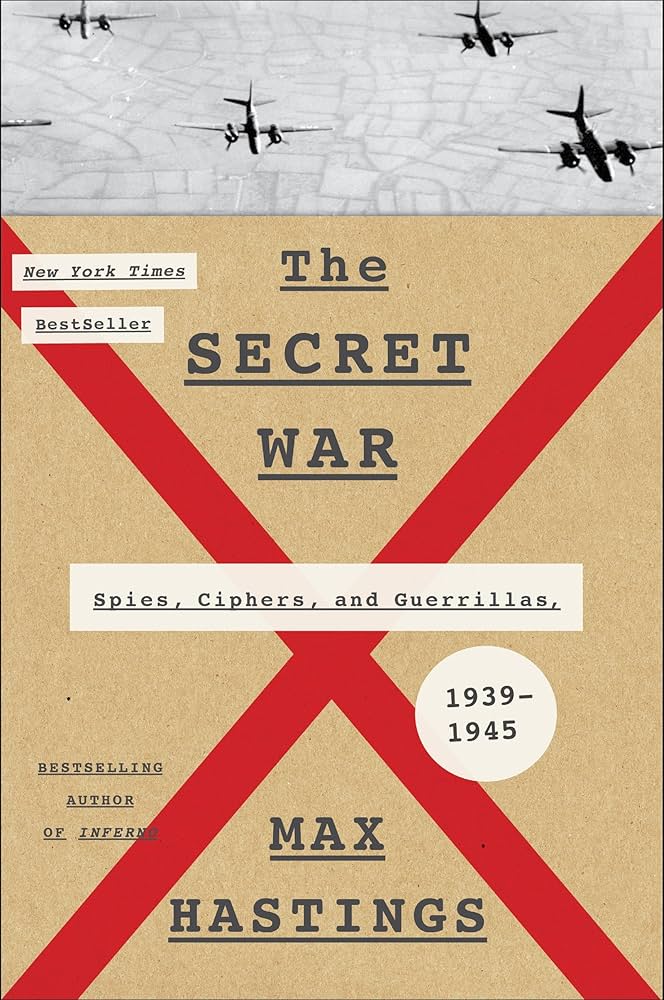 The Secret War: Spies, Codes and Guerrillas 1939–1945