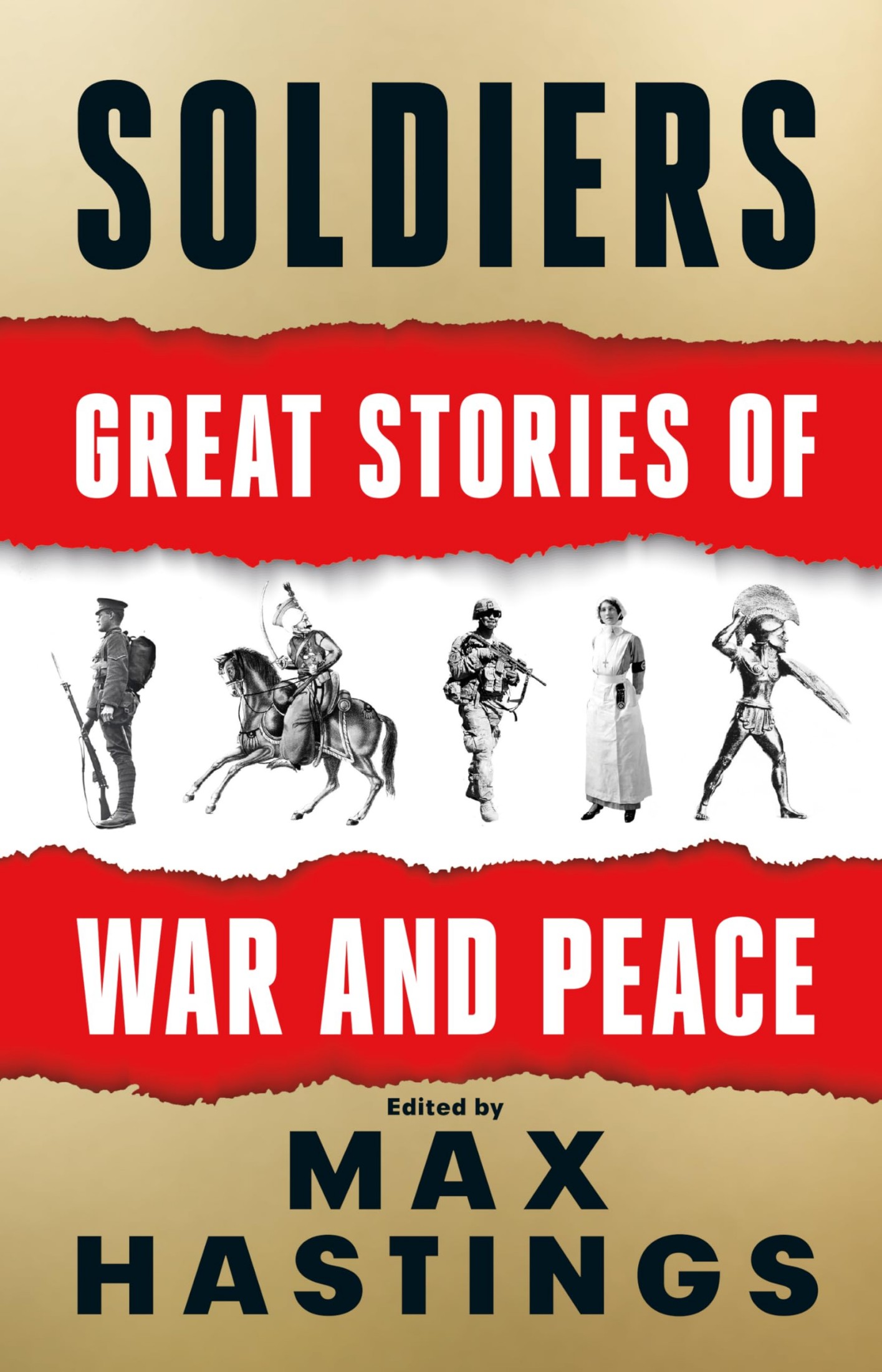 Soldiers: Adventures, Triumphs and Tragedies From the Bible to Afghanistan