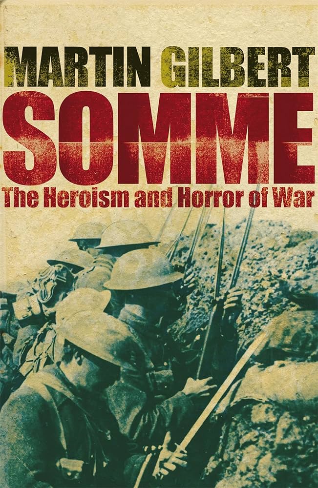 The Somme: Herosim and Horror in the First World War