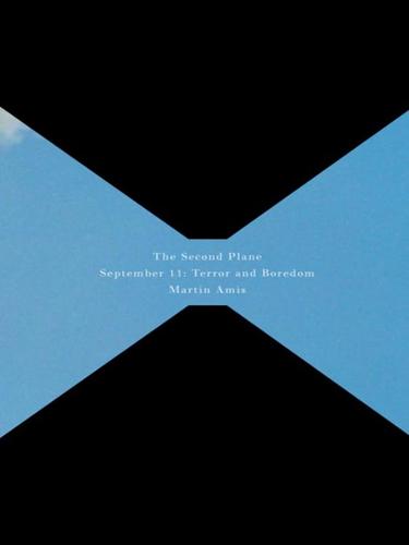 The Second Plane: September 11: Terror and Boredom