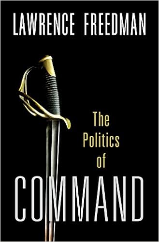 Command: The Politics of Military Operations From Korea to Ukraine