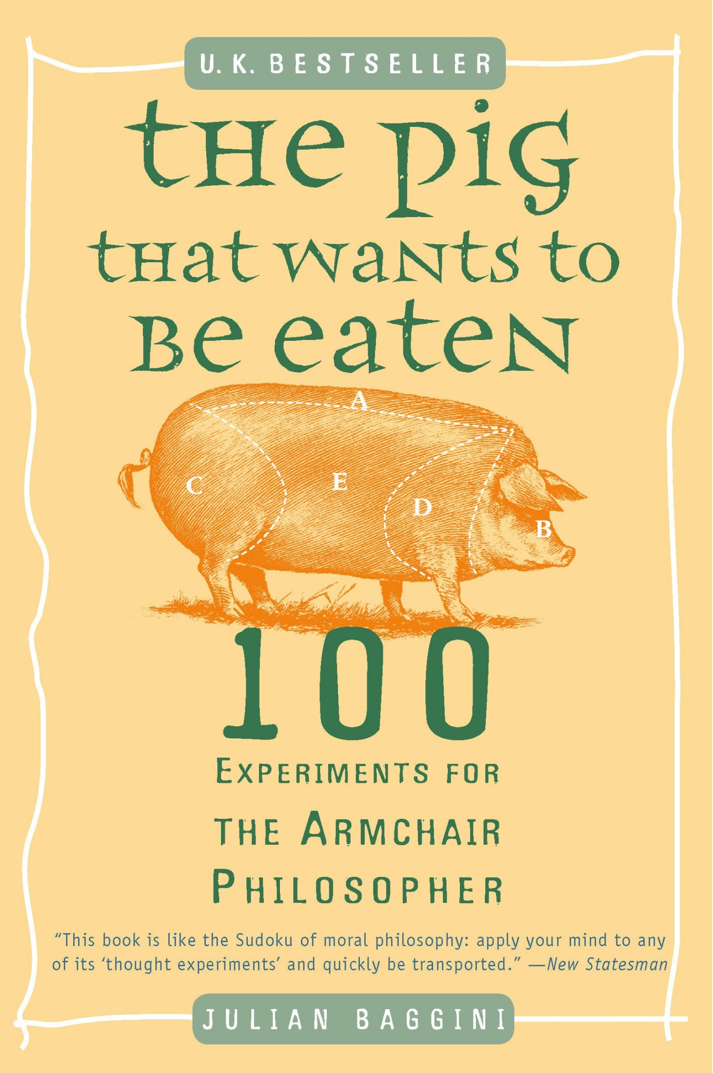 The Pig That Wants to Be Eaten: And 99+ Other Thought Experiments