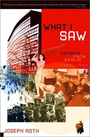 What I Saw: Reports From Berlin, 1920-1933