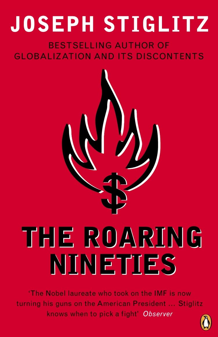 The Roaring Nineties: A New History of the World's Most Prosperous Decade