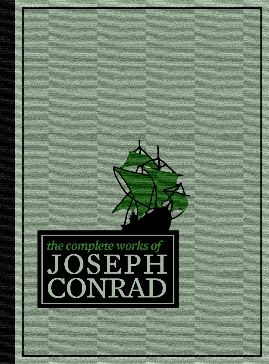The COMPLETE WORKS OF JOSEPH CONRAD – Novels, Short Stories, Memoirs, Essays & Letters: Classics of World Literature From One of the Greatest English Novelists: Heart of Darkness, the Duel, Lord Jim, the Secret Agent, Nostromo, the Shadow-Line & Under Western Eyes