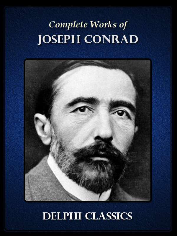 THE COMPLETE WORKS OF JOSEPH CONRAD - Illustrated