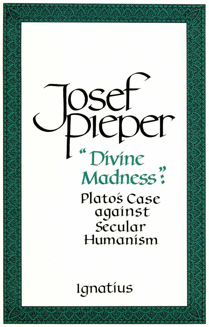 "Divine Madness": Plato's Case Against Secular Humanism