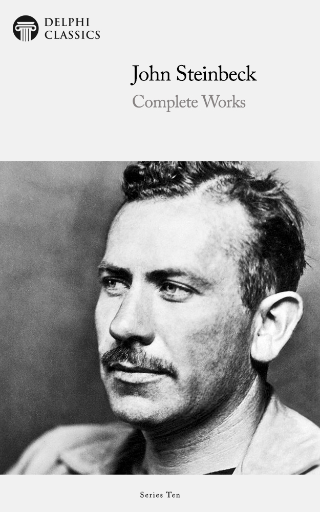 John Steinbeck Complete Works: The Grapes of Wrath, the Moon Is Down, Cannery Row, of Mice and Men, the Ears of Johnny Bear, the Chrysanthemums & How Mr. Hogan Robbed a Bank: : John Steinbeck Books Hardcover