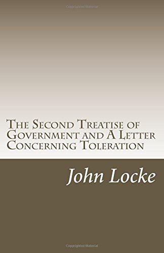The Second Treatise of Government and a Letter Concerning Toleration
