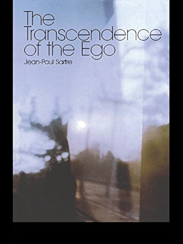 The Transcendence of the Ego: A Sketch for a Phenomenological Description