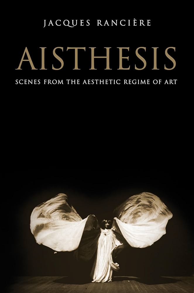 Aisthesis: Scenes From the Aesthetic Regime of Art