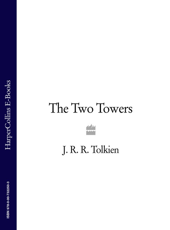 The Two Towers: Being the Second Part of the Lord of the Rings