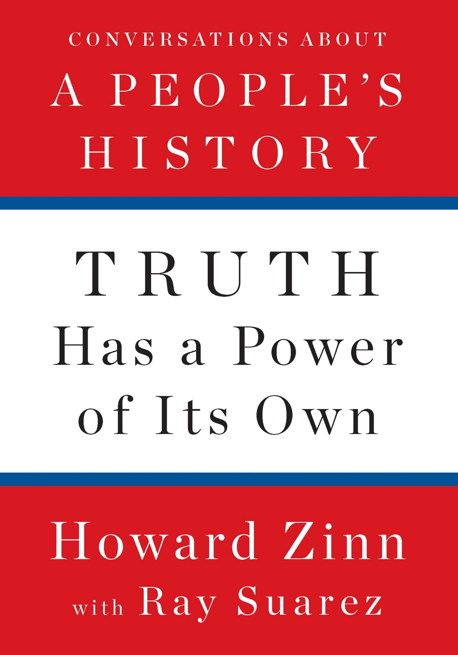 Truth Has a Power of Its Own: Conversations About a People’s History
