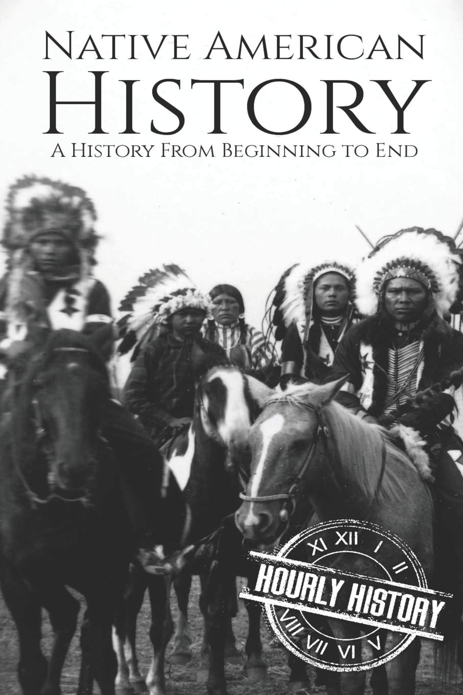 Native American History: A History From Beginning to End