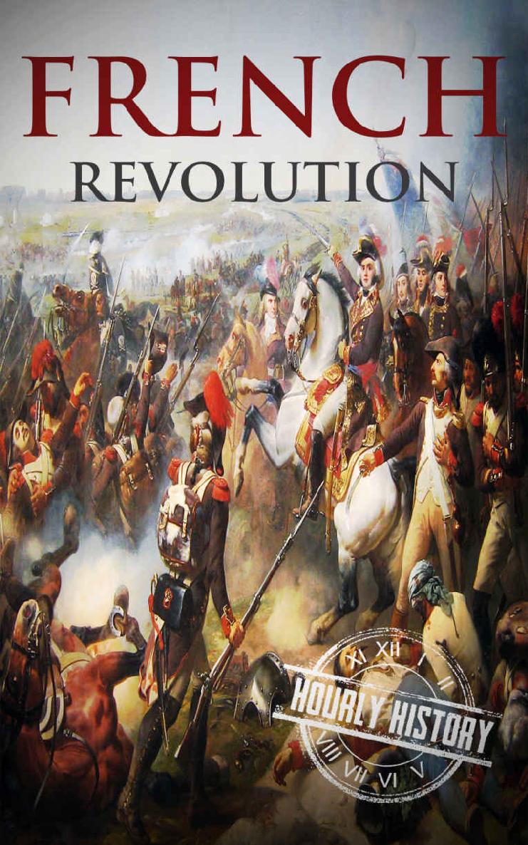 French Revolution: A History From Beginning to End