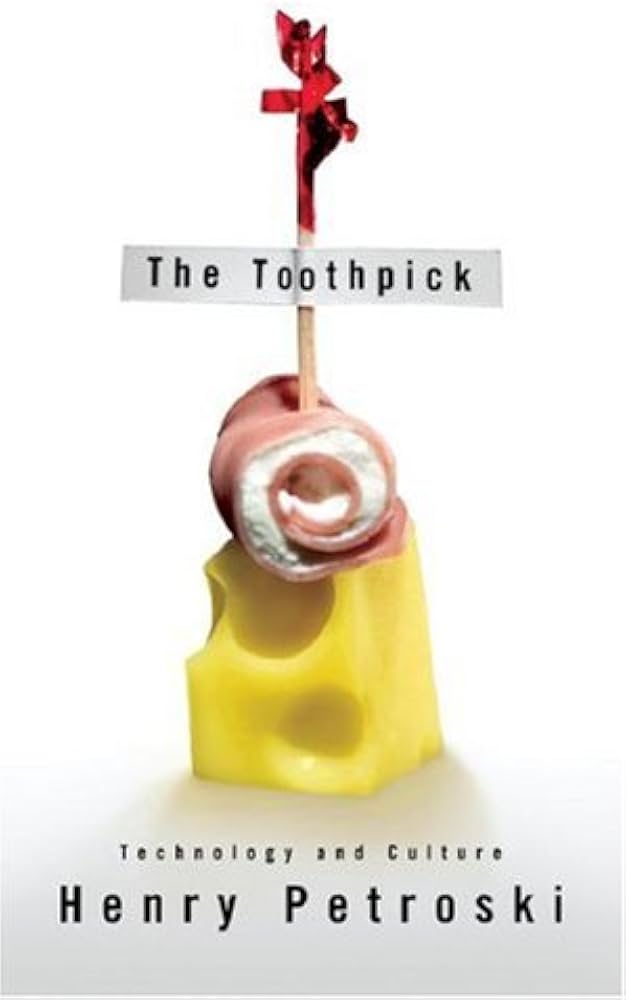 The Toothpick: Technology and Culture
