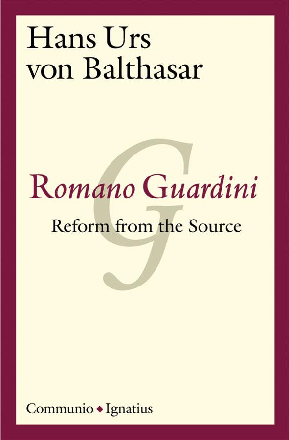 Romano Guardini: Reform From The Source