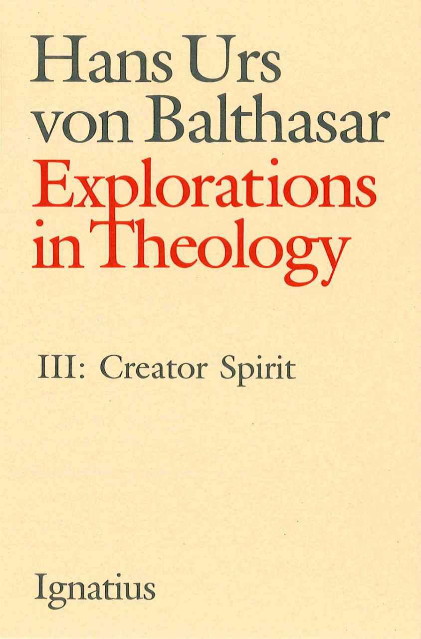 Explorations In Theology III: Creator Spirit