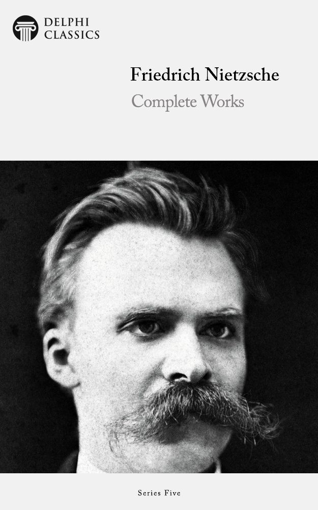 Complete Works of Friedrich Nietzsche