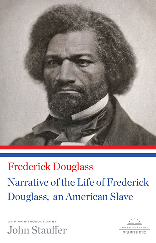 Narrative of the Life of Frederick Douglass, an American Slave: A Library of America Paperback Classic