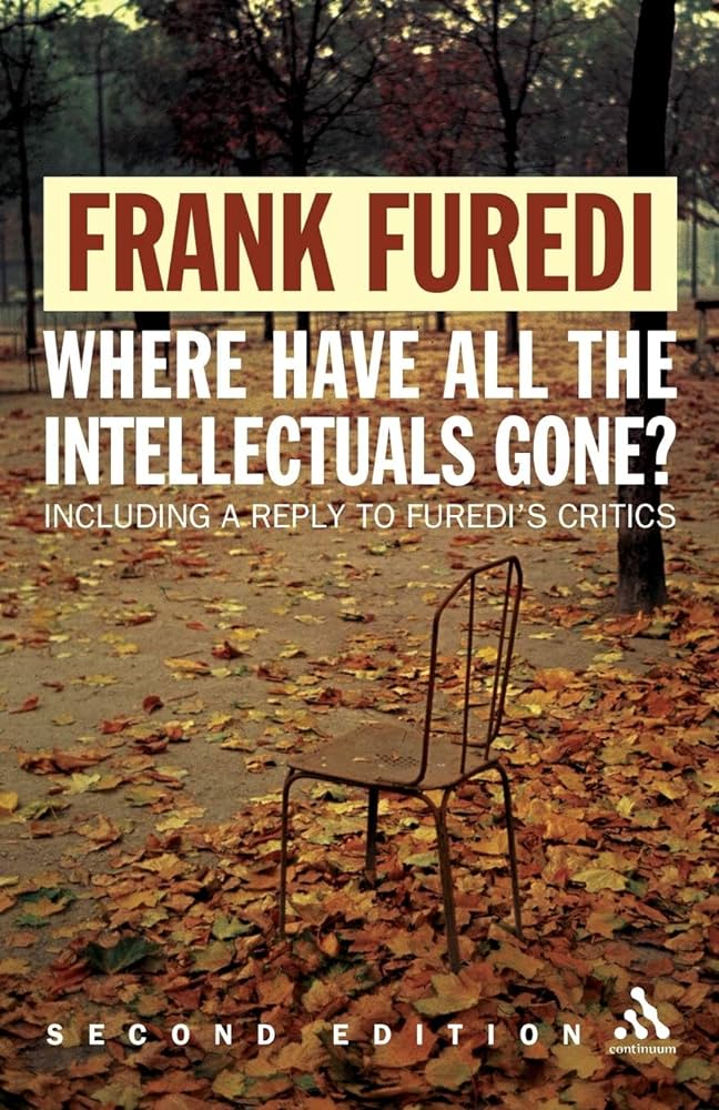 Where Have All the Intellectuals Gone?: Confronting 21st Century Philistinism