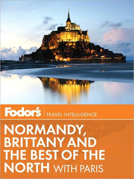 Normandy, Brittany & the Best of the North: With Paris (Fodor's)