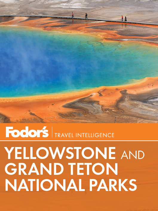 Yellowstone & Grand Teton National Parks (Fodor's)