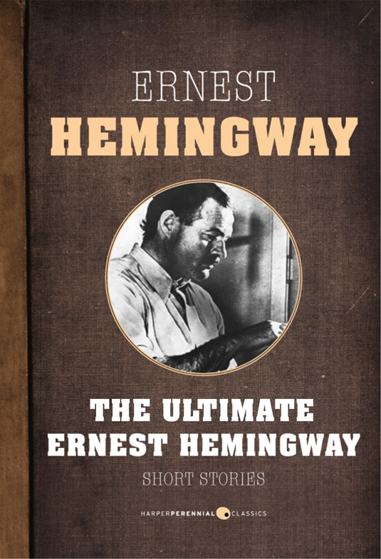 Short Stories: The Ultimate Ernest Hemingway
