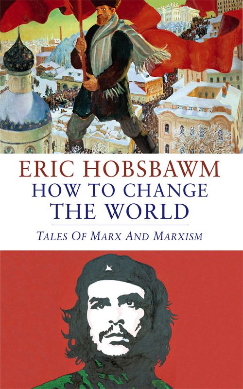 How to Change the World: Reflections on Marx and Marxism