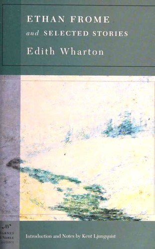 Ethan Frome: And Selected Stories