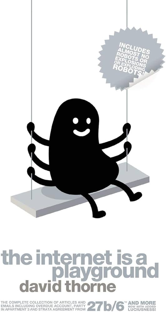 The Internet Is a Playground: Irreverent Correspondences of an Evil Online Genius