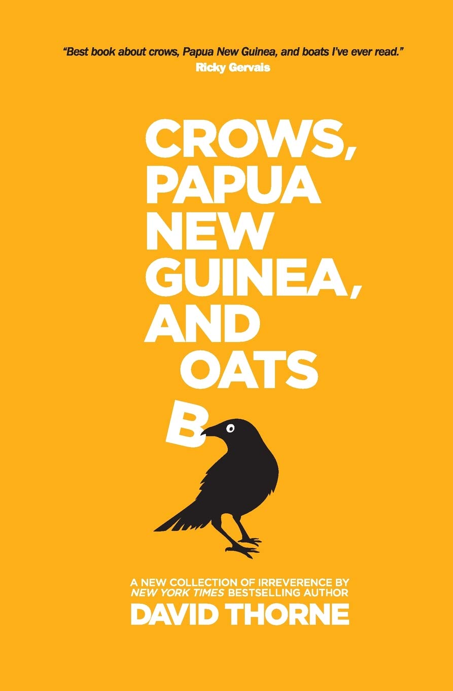 Crows, Papua New Guinea, and Boats: A New Collection of Irreverence.