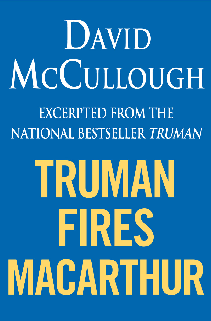 Truman Fires MacArthur (Ebook Excerpt of Truman)