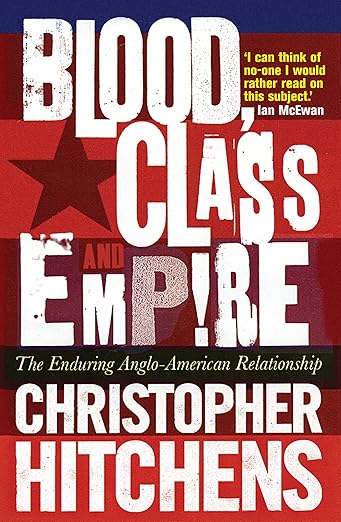 Blood, Class and Empire: The Enduring Anglo-American Relationship