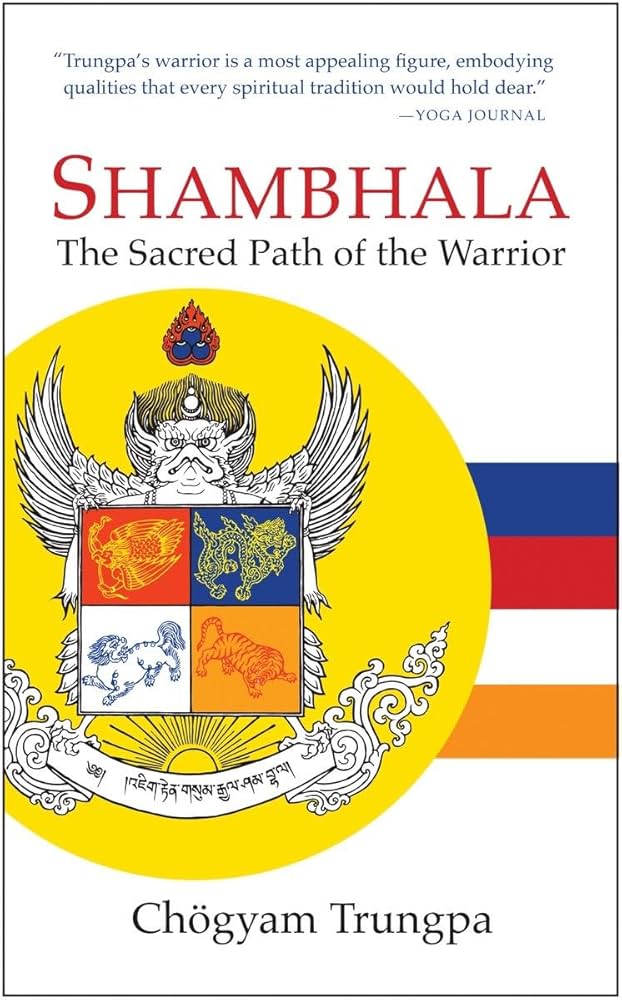 Shambhala: The Sacred Path of the Warrior