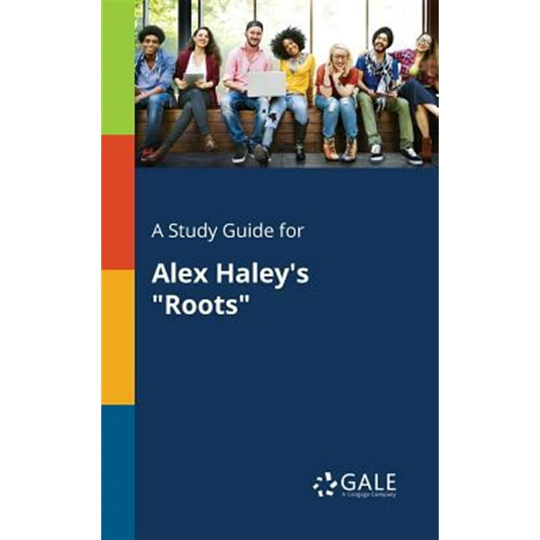 A Study Guide for Alex Haley's "Roots"