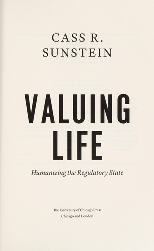 Valuing Life: Humanizing the Regulatory State