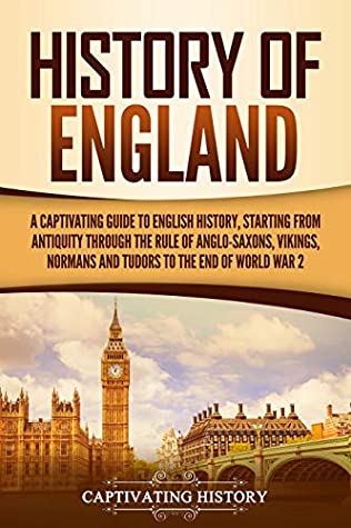 Medieval England 2: A Captivating Guide to English History in the Middle Ages, Including Events Such as the Norman Conquest, Black Death, and Hundred Years' War