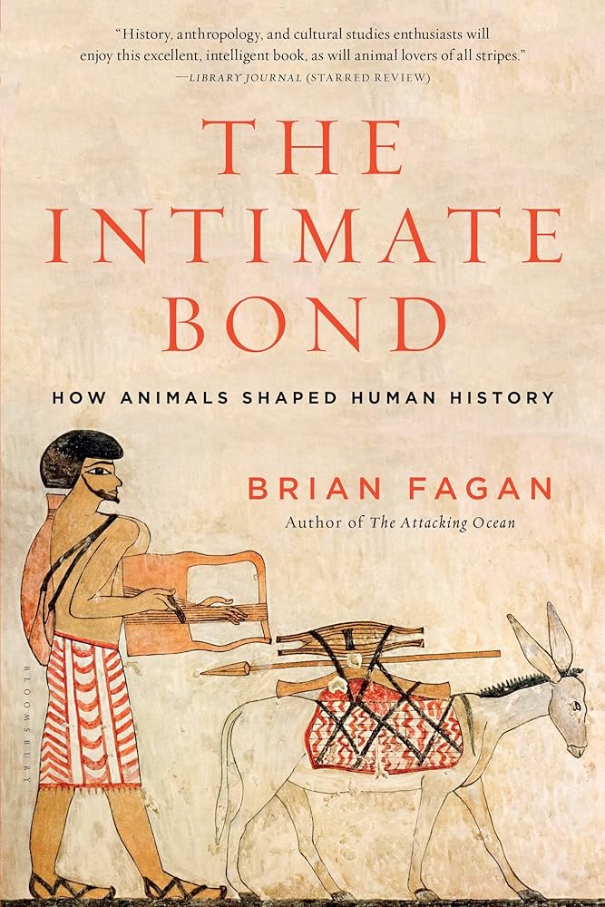 The Intimate Bond: How Animals Shaped Human History