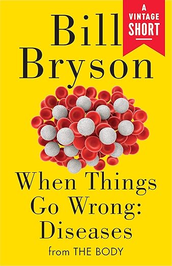 When Things Go Wrong: Diseases: From the Body