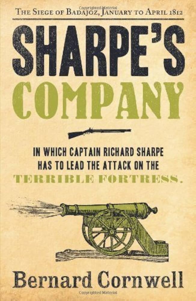 Sharpe's Company: Richard Sharpe and the Siege of Badajoz January to April 1812