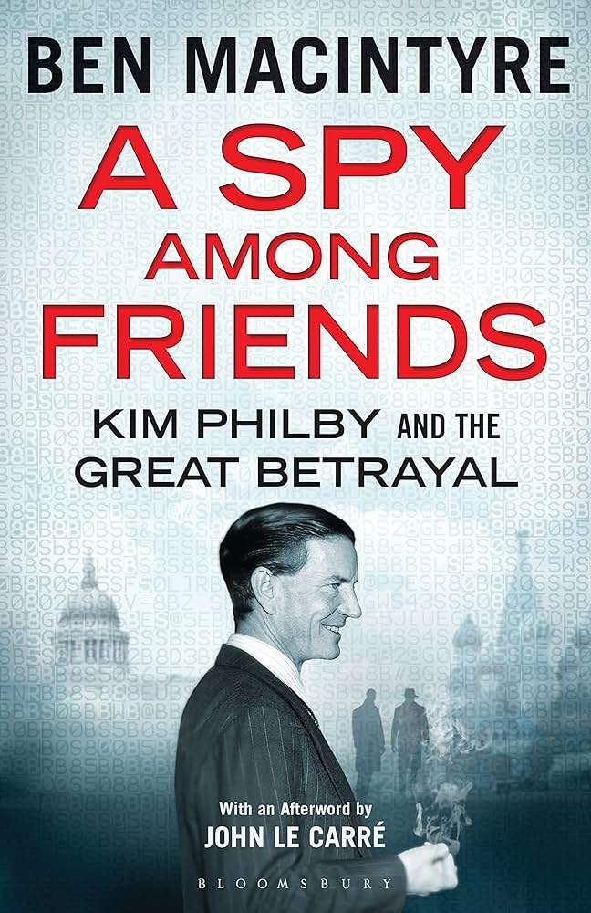 A Spy Among Friends: Now a Major ITV Series Starring Damian Lewis and Guy Pearce